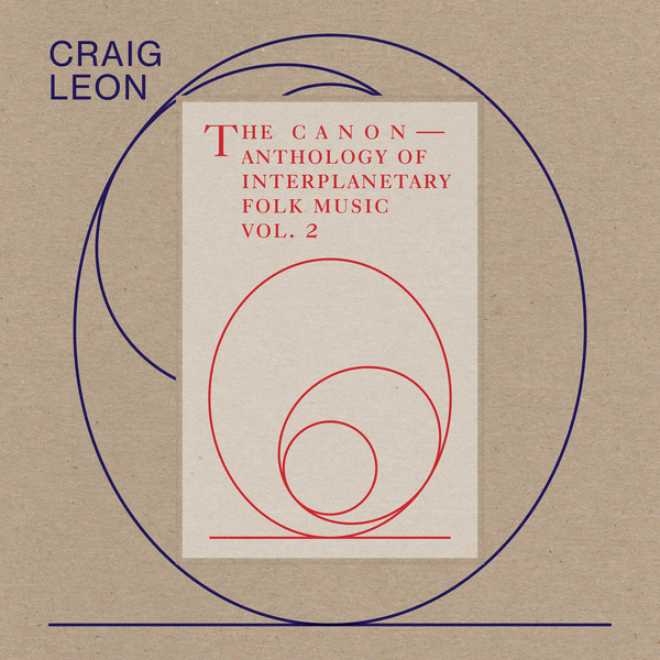 Craig Leon - Anthology Of Interplanetary Folk Music Vol. 2: The Canon : LP