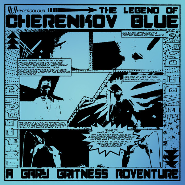 Gary Gritness - The Legend of Cherenkov Blue : 2 x 12inch