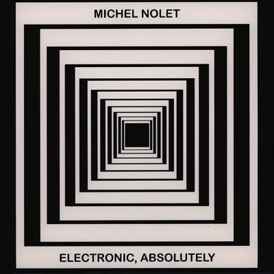 Michel Nolet - Electronic, Absolutely : LP
