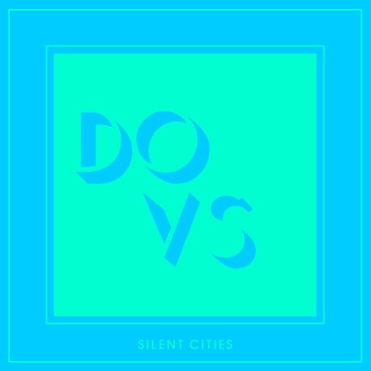 Dovs - Silent Cities : 2LP