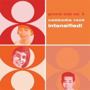 Various - Groove Club Vol. 3: Cambodia Rock  Intensified! : 2LP