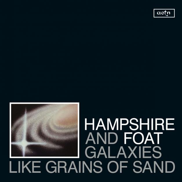 HAMPSHIRE & FOAT - Galaxies Like Grains of Sand