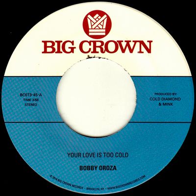 Bobby Oroza - Your Love Is Too Cold : 7inch