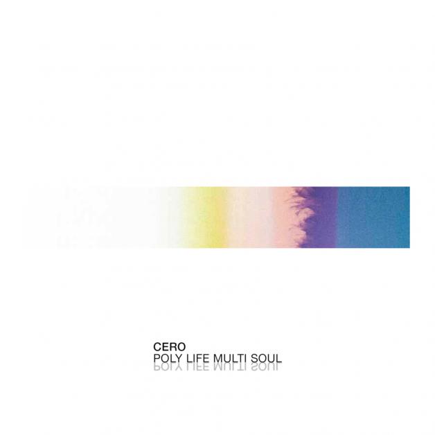 Cero - Poly Life Multi Soul : 12inch