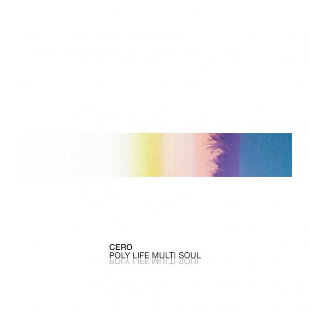 Cero - Poly Life Multi Soul : 12inch