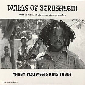 Yabby You Meets King Tubby - Walls Of Jerusalem (With Unreleased Mixes And Studio Outtakes)