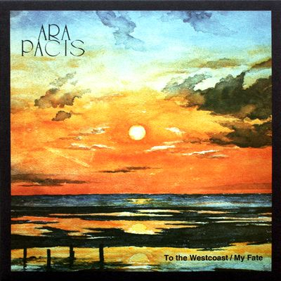 Ara Pacis - TO THE WESTCOAST / MY FATE