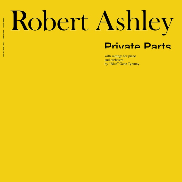 Robert Ashley - Private Parts : LP
