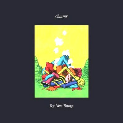 Chmmr - Try New Things