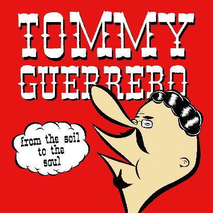 Tommy Guerrero - From the Soil to the Soul : LP