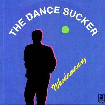 Whodamanny - The Dance Sucker : 12inch