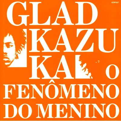 Gladkazuka - O Fenomeno Do Menino : 12inch