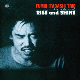 Fumio Itabashi Trio（板橋文夫トリオ） - Rise And Shine – Live At The Aketa’s : LP