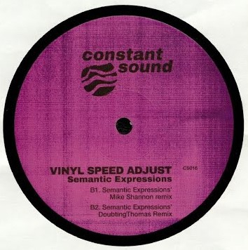 Vinyl Speed Adjust - Semantic Expressions (Mike Shannon & Doubtingthomas Mixes)