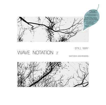 Satoshi Ashikawa - Still Way (Wave Notation 2) : LP