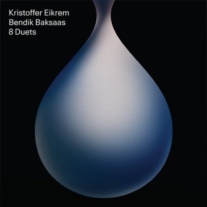 Kristoffer Eikrem & Bendik Baksaas - 8 Duets : LP