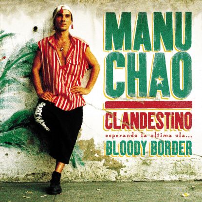 Manu Chao - Clandestino / Bloody Border : 3LP
