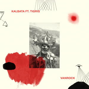 Kalbata - Vanrock feat. Tigris : LP