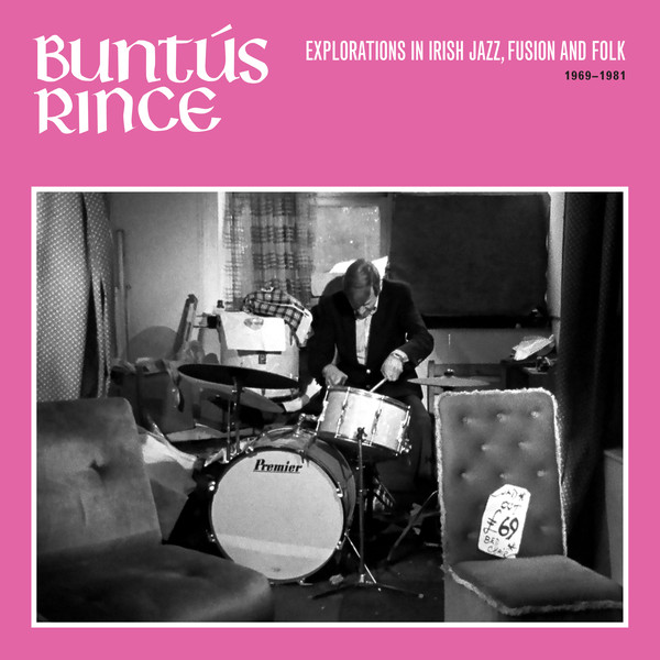 Various - Buntús Rince: Explorations in Irish Jazz, Fusion &amp; Folk 1969-81 : 2LP