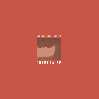 Gökhan Sürer Quartet - Chimera EP : 12inch
