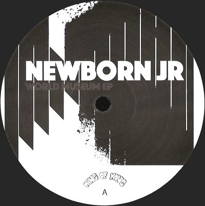 Newborn Jr. - World Museum EP (Yourhighness / Warehouse Preservation Society Remix) : 12inch