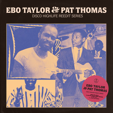 EBO TAYLOR & PAY THOMAS - Disco Highlife Re-edit Series(w/ exclusive remix by MONSIEUR SCOTT & 2 PARIS SEPTEMBRE) : 12inch