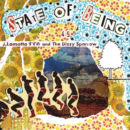 J.Lamotta すずめ And The Dizzy Sparrow - State Of Being 45&#039;s : 7inch