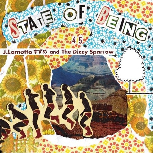 J.Lamotta すずめ And The Dizzy Sparrow - State Of Being 45's