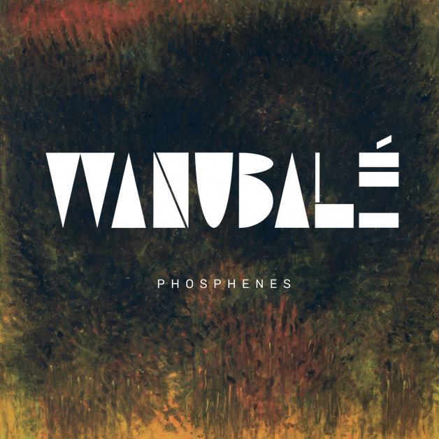 Wanubale - Phosphenes : 2LP
