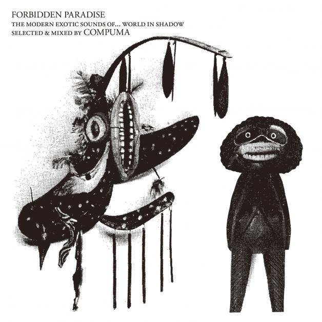 Compuma - Forbidden Paradise -  The Modern Exotic Sounds Of... World In Shadow Selected & mixed by compuma : CD-R