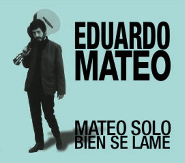 Eduardo Mateo - Mateo Solo Bien Se Lame : CD