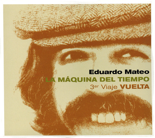 Eduardo Mateo - La Máquina Del Tiempo - 3er Viaje Vuelta : CD