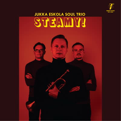Jukka Eskola Soul Trio - Steamy! : LP