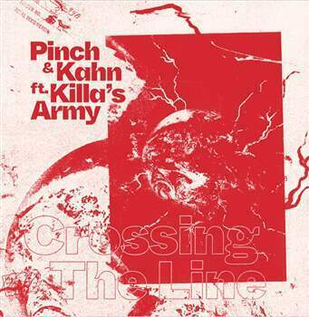 Pinch & Kahn Feat. Killa’s Army - Crossing The Line : 12inch