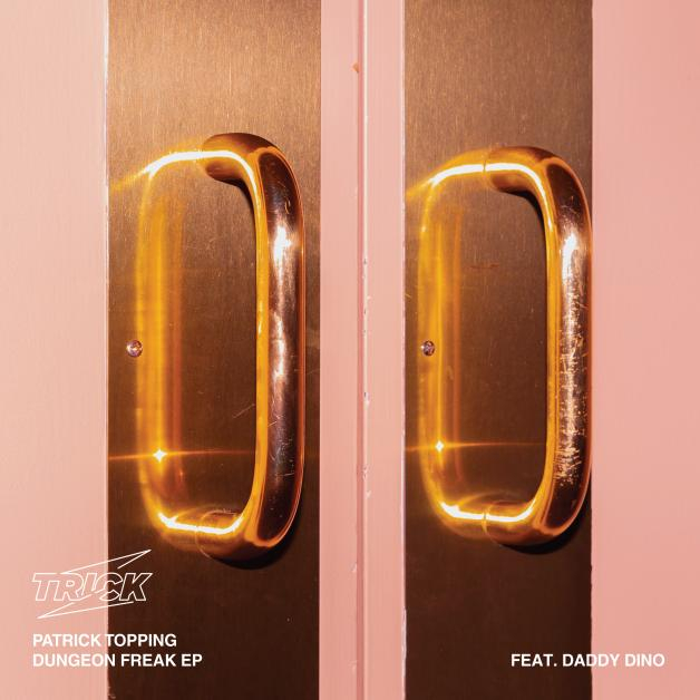 Patrick Topping - Dungeon Freak feat. Daddy Dino