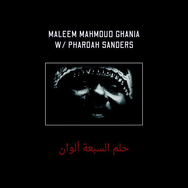 MALEEM MAHMOUD GHANIA & PHAROAH SANDERS - The Trance Of Seven Colors : 2LP