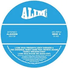 Louie Vega Presents Leroy Burgess & The Universal Robot Band Feat. Patrick Adams - Barely Breaking Even : 7inch