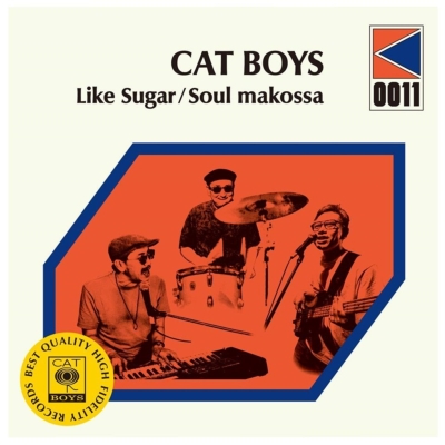 Cat Boys - Like Sugar / Soul Makossa : 7inch+DOWNLOAD CODE