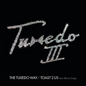 Tuxedo - The Tuxedo Way / Toast 2 Us feat. Benny Sings : 7inch