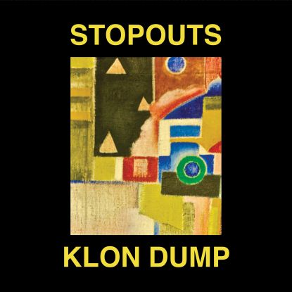 Stopouts / Klon Dump - Ahead Of Us / Do The Dump : 12inch