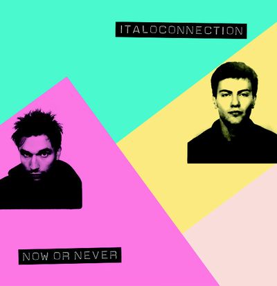 Italoconnection - Now Or Never : 12inch