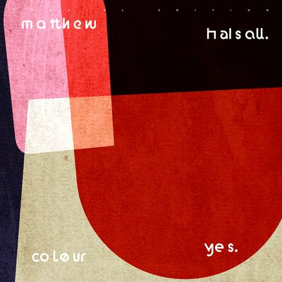 Matthew Halsall - Colour Yes (Special Edition) : LP