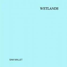 Sam Mallet - Wetland : LP