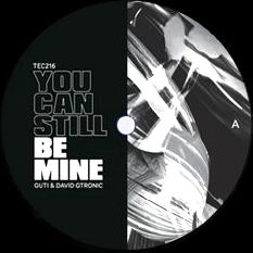 Guti & David Gtronic - You Can Still Be Mine : 12inch