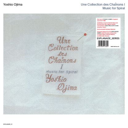 Yoshio Ojima - Une Collection Des Chaînons I : Music For Spiral : 2LP