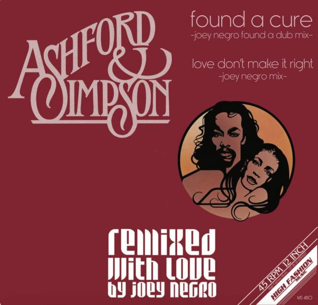 Ashford & Simpson - Found A Cure / Love Don't Make It Right (Remixed With Love By Joey Negro)