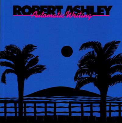 Robert Ashley - Automatic Writing : LP
