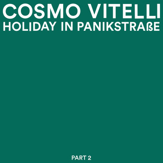 Cosmo Vitelli - Holiday in Panikstrasse, Part 2