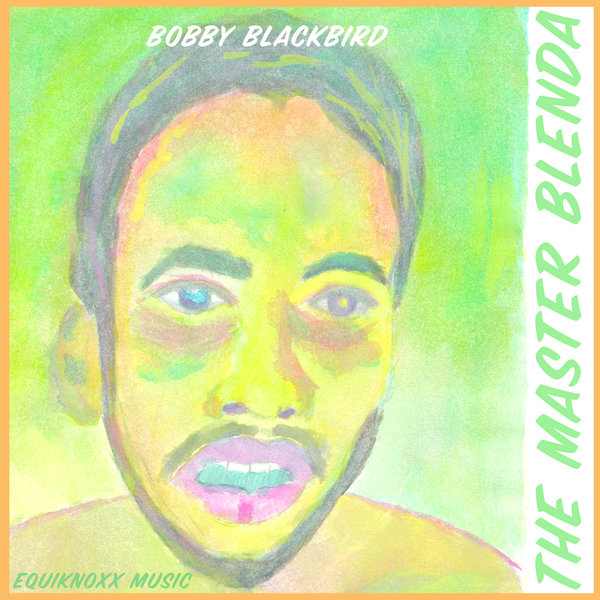 Bobby Blackbird - The Master Blenda : 10inch