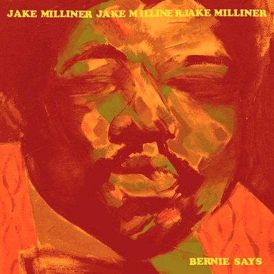 Jake Milliner - Bernie Says : LP